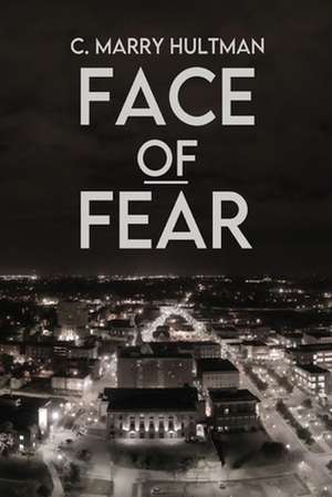 Face of Fear de C. Marry Hultman