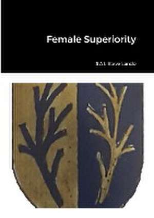 Female Superiority de Steve Lando