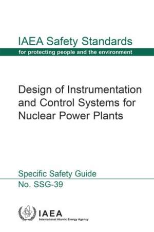 Design of Instrumentation and Control Systems for Nuclear Power Plants de International Atomic Energy Agency