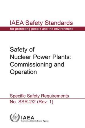 Safety of Nuclear Power Plants: Commissioning and Operation: IAEA Safety Standards Series No. Ssr-2/2 (Rev. 1) de International Atomic Energy Agency