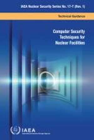 Computer Security Techniques for Nuclear Facilities de International Atomic Energy Agency