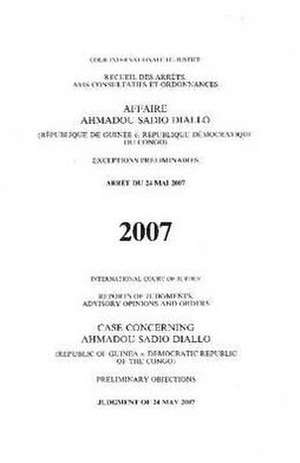 Case Concerning Ahmadou Sadio Diallo (Republic of Guinea V. Democratic Republic of the Congo) Order of 24 May 2007 de United Nations