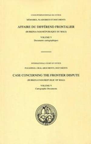 The Frontier Dispute (Burkina Faso/Republic of Mali) Vol 5 de United Nations