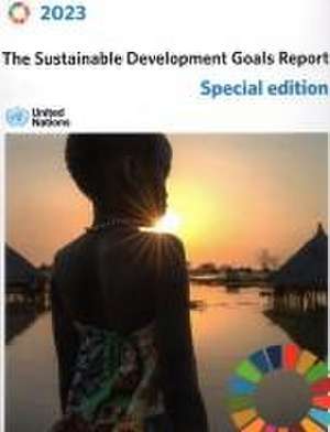 The Sustainable Development Goals Report 2023 de United Nations Publications