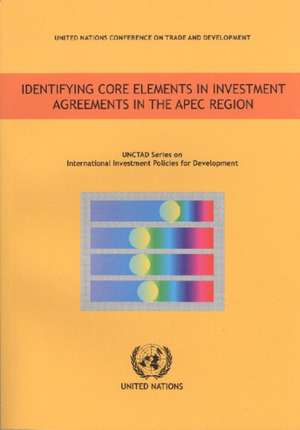 Identifying Core Elements in Investment Agreements in the Apec Region de Thomas Westcott