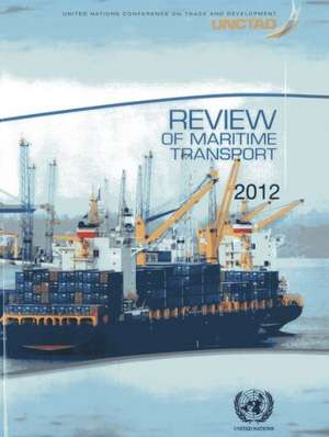 Review of Maritime Transport 2012 de United Nations