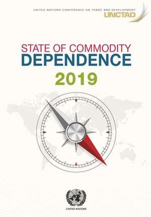 State of Commodity Dependence 2019 de United Nations Publications