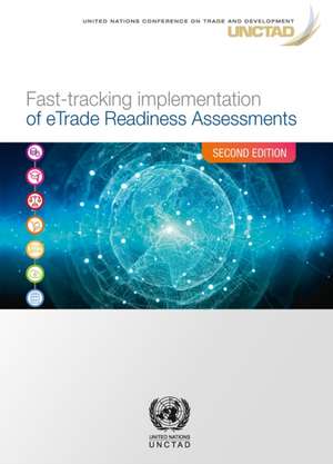 Fast-Tracking Implementation of Etrade Readiness Assessments de United Nations Publications