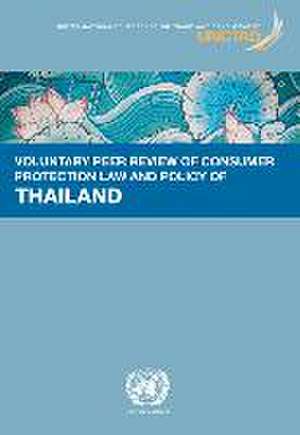 Voluntary Peer Review of Consumer Protection Law and Policy -Thailand de United Nations Publications