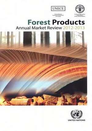 Forest Products Annual Market Review: 2012-2013 de United Nations