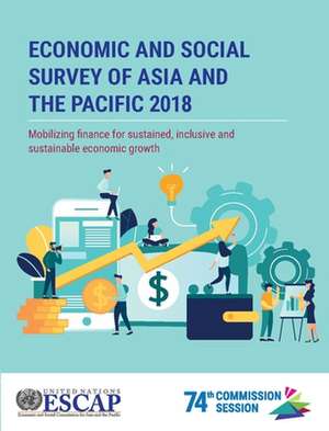 Economic and Social Survey of Asia and the Pacific 2018 de United Nations Publications