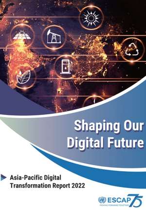 Shaping Our Digital Future de United Nations Publications