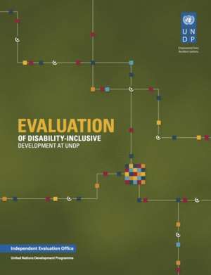 Evaluation of Disability Inclusive Development at Undp de United Nations Publications