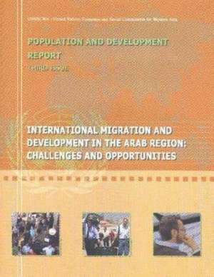 International Migration and Development in the Arab Region de United Nations: Economic and Social Commission for Western Asia