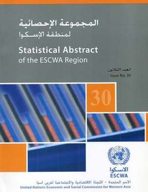 Statistical Abstract in the Escwa Region, Issue No. 30 de United Nations