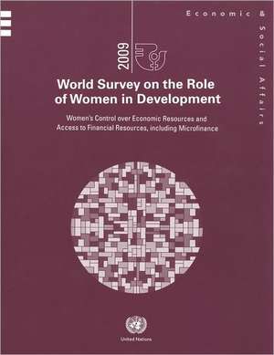 2009 World Survey on the Role of Women in Development: Womens Control Over Economic Resources and Access to Financial Resources Including Microfinance de United Nations