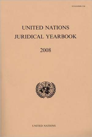 United Nations Juridical Yearbook 2008 de United Nations