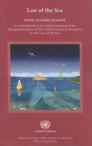 The Law of the Sea: A Revised Guide to the Implementation of the Relevant Provisions of the United Nations Con de United Nations