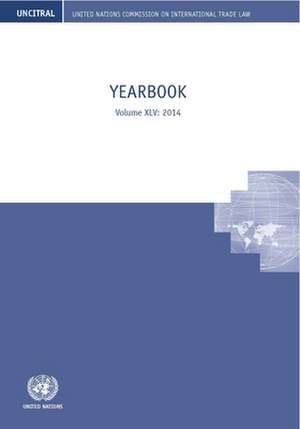 United Nations Commission on International Trade Law (Uncitral) Yearbook 2014 de United Nations Publications