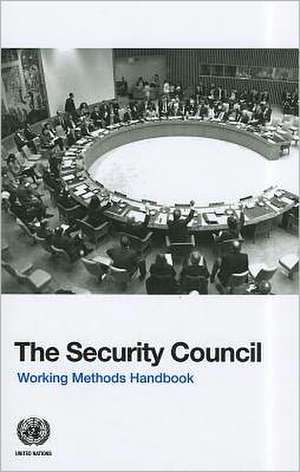 The Security Council: Working Methods Handbook de United Nations