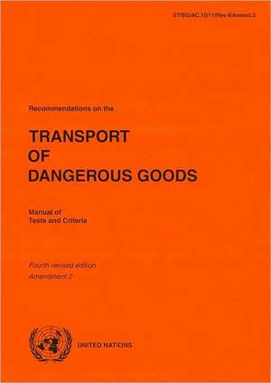 Recommendations On The Transport Of Dangerous Goods: Manual of Tests and Criteria Amendment 2 de Not Available (NA)