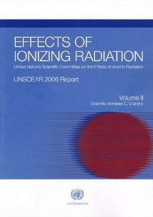 Effects of Ionizing Radiation: Unscear 2006 Report, Report to the General Ass de United Nations