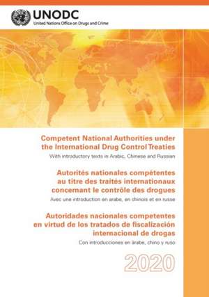 Competent National Authorities Under the International Drug Control Treaties 2020 de United Nations