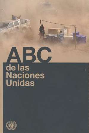 ABC de las Naciones Unidas = ABC of the United Nations de United Nations