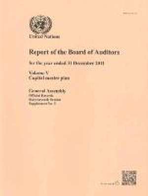 Report of the Board of Auditors for the Year Ended 31 December 2011 on the Capital Master Plan de United Nations