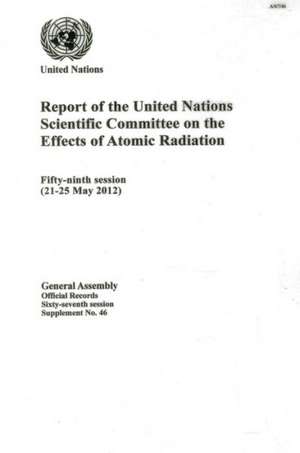 Report of the United Nations Scientific Committee on the Effects of Atomic Radiation de United Nations