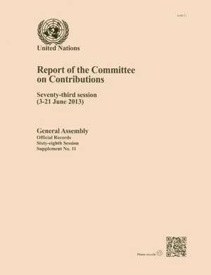 Report of the Committee on Contributions: Seventy Third Session (3-21 June 2013) de United Nations