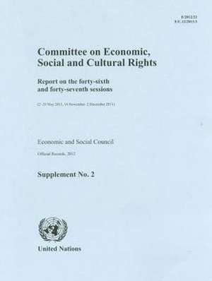 Committee on Economic, Social and Cultural Rights: Report on the Forty-Sixth and Forty-Seventh Sessions (2-20 May 2011, 14 November-2 December 2011) de United Nations