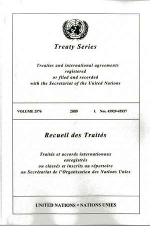 Treaty Series 2576 2009 I: Nos. 45929-45937 de United Nations