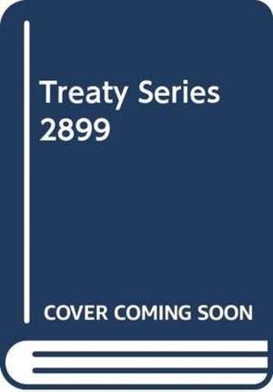 Treaty Series 2899 de United Nations Publications