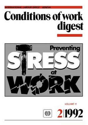 Preventing Stress at Work. Conditions of Work Digest 2/1992 de ILO