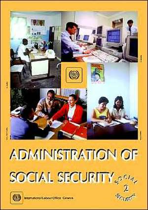 Administration of Social Security (Social Security Vol. II) de International Labour Office