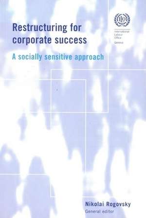 Restructuring for Corporate Success: A Socially Sensitive Approach de Nikolai Rogovsky