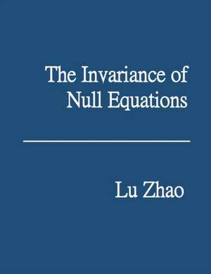 The Invariance of Null Equations de Lu Zhao