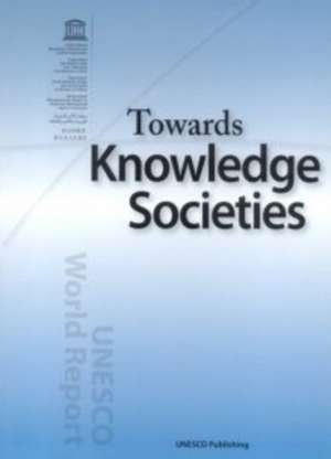 UNESCO World Report: Towards Knowledge Societies de Not Available (NA)