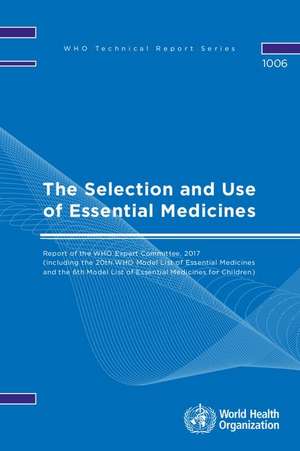 The Selection and Use of Essential Medicines de World Health Organization