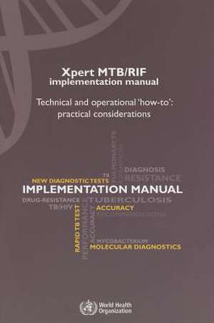 Xpert Mtb/Rif Implementation Manual: Practical Considerations de World Health Organization