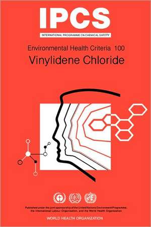 Vinylidene Chloride: Environmental Health Criteria Series No. 100 de ILO