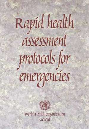 Rapid Health Assessment Protocols for Emergencies de World Health Organization