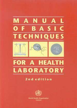 Manual of Basic Techniques for a Health Laboratory de Staff Who