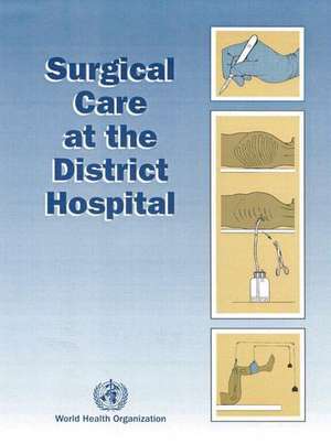 Surgical Care at the District Hospital: Report of a WHO Consultation