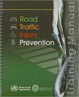 Road Traffic Injury Prevention Training Manual: Safe Blood and Blood Products