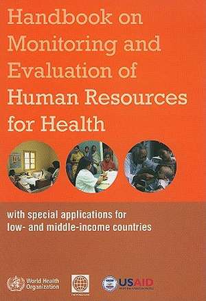 Handbook on Monitoring and Evaluation of Human Resources for Health: With Special Applications for Low- And Middle-Income Countries de Agnes L. B. Soucat