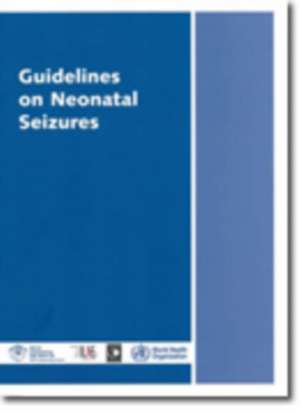 Guidelines on Neonatal Seizures de World Health Organization