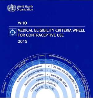 Who Medical Eligibility Criteria Wheel for Contraceptive Use de World Health Organization