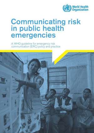 Communicating Risk in Public Health Emergencies de World Health Organization